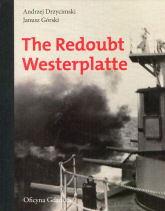The Redoubt Westerplatte - Andrzej Drzycimski, Jan Górski | mała okładka