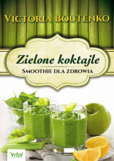 Zielone koktajle Smoothie dla zdrowia - Victoria Boutenko | mała okładka