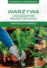 Warzywa urządzanie warzywniaka Aranżacja ogrodu - Michał Mazik | mała okładka