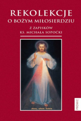 Rekolekcje o Bożym Miłosierdziu z zapisków ks. Michała Sopoćki - Michał Sopoćko | mała okładka
