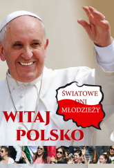 Witaj Polsko Światowe dni młodzieży -  | mała okładka