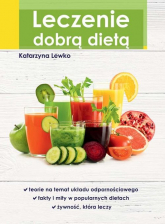 Leczenie dobrą dietą - Katarzyna Lewko | mała okładka