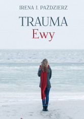 Trauma Ewy - Paździerz Irena J. | mała okładka