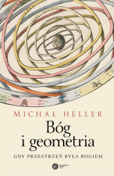 Bóg i geometria Gdy przestrzeń była Bogiem - Michał Heller | mała okładka