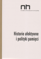 Historie afektywne i polityki pamięci - Sendyki Romani Ryszad Nycz, Szczepan-Wojnarska Anna | mała okładka