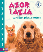 Azja i Azor, czyli jak pies z kotem - Kwietniewska-Talarczyk Marzena | mała okładka