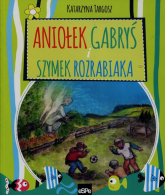 Aniołek Gabryś i Szymek rozrabiaka - Katarzyna Targosz | mała okładka