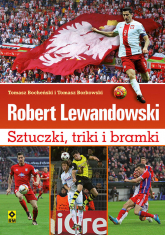 Robert Lewandowski Sztuczki triki i bramki - Bocheński Tomasz, Borkowski Tomasz | mała okładka