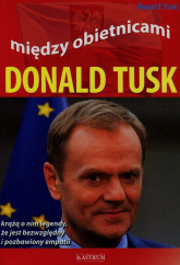 Między obietnicami Donald Tusk - Roland Yust | mała okładka