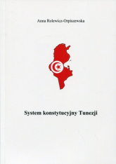 System konstytucyjny Tunezji - Anna Rolewicz-Orpiszewska | mała okładka