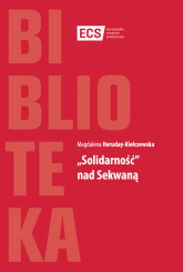 Solidarność nad Sekwaną - Magdalena Heruday-Kiełczewska | mała okładka