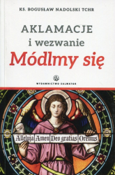 Aklamacje i wezwanie Módlmy się - Bogusław Nadolski | mała okładka
