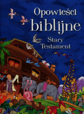 Opowieści biblijne Stary Testament - Praca zbiorowa | mała okładka