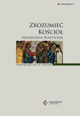 Zrozumieć Kościół Eklezjologia praktyczna - Neuner Peter, Zulehner Paul M. | mała okładka