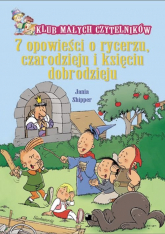 7 opowieści o rycerzu czarodzieju i księciu dobrodzieju - Jania Shipper | mała okładka