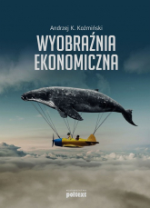Wyobraźnia ekonomiczna - Koźmiński Andrzej K. | mała okładka