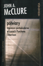 Półwiary Literatura postsekularna w czasach Pynchona i Morrison - McClure John A. | mała okładka
