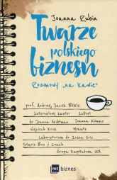 Twarze polskiego biznesu Rozmowy na kawie - Joanna Rubin | mała okładka