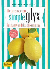 Dieta z sukcesem SIMPLE GLYX. Przyjazny indeks glikemiczny - Grillparzer Marion | mała okładka