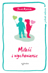 Miłość i wychowanie - Jarosław Żyliński | mała okładka