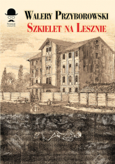 Szkielet na Lesznie - Walery Przyborowski | mała okładka