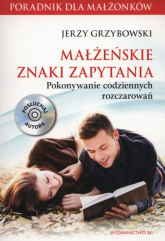 Małżeńskie znaki zapytania + CD Pokonywanie codziennych rozczarowań - Jerzy Grzybowski | mała okładka