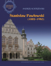 Stanisław Pawłowski 1882-1940 - Andrzej Kostrzewski | mała okładka