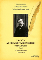Z bojów Adolfa Nowaczyńskiego Wybór źródeł Tom 2 W Regio Sanatorum (1926-1933) - Kosiorowski Sebastian | mała okładka