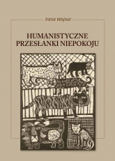 Humanistyczne przesłanki niepokoju - Irena Wojnar | mała okładka