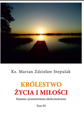 Królestwo życia i miłości - Stepulak Marian Zdzisław | mała okładka