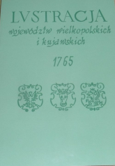 Lustracja województw wielkopolskich i kujawskich 1765 - Górski Zbigniew, Kabacińsk Ryszard, Mietz Andrzej | mała okładka