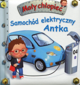 Samochód elektryczny Antka Mały chłopiec - Beaumont E., Belineau N. | mała okładka