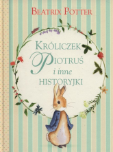 Króliczek Piotruś i inne historyjki - Beatrix Potter | mała okładka