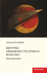 Krytyka hermeneutycznego rozumu Preliminaria - Andrzej Przyłębski | mała okładka