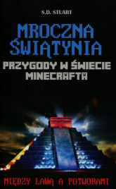 Przygody w świecie Minecrafta Mroczna świątynia 5 Między lawą a potworami - S.D. Stuart | mała okładka