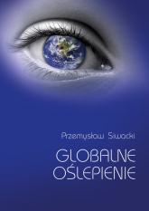 Globalne oślepienie - Przemysław Siwacki | mała okładka