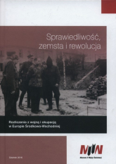 Sprawiedliwość zemsta i rewolucja Rozliczenia z wojną i okupacją w Europie Środkowo-Wschodniej - Andrzej Paczkowski | mała okładka
