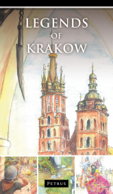 Legends of Krakow Legendy o Krakowie w języku angielskim - Iwański Zbigniew | mała okładka