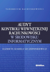 Audyt kontroli wewnętrznej rachunkowości w środowisku informatycznym - Szczepankiewicz Elżbieta Izabela | mała okładka