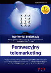 Perswazyjny telemarketing 65 narzędzi sprzedaży i obsługi klienta przez telefon do zastosowania - Bartłomiej Stolarczyk | mała okładka