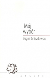 Mój wybór - Bogna Gniazdowska | mała okładka