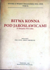 Bitwa konna pod Jarosławicami 21 sierpnia 1914 roku - Jerzy Grobicki | mała okładka