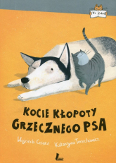 Kocie kłopoty Grzecznego psa - Katarzyna  Terechowicz, Wojciech Cesarz | mała okładka