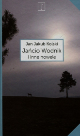 Jańcio Wodnik i inne nowele - Jan Jakub Kolski | mała okładka