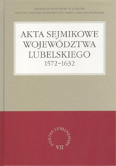 Akta sejmikowe województwa lubelskiego 1572-1632 -  | mała okładka