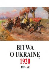 Bitwa o Ukrainę 1 I-24 VII 1920. Dokumenty operacyjne (cz. I, 1 I-11 V 1920) -  | mała okładka
