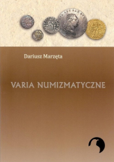 Varia numizmatyczne - Dariusz Marzęta | mała okładka