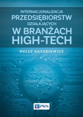 Internacjonalizacja przedsiębiorstw działających w branżach high-tech - Nelly Daszkiewicz | mała okładka