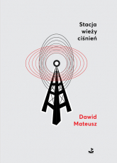 Stacja wieży ciśnień - Dawid Mateusz | mała okładka