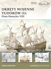 Okręty wojenne Tudorów (1) Flota Henryka VIII - Angus Konstam | mała okładka